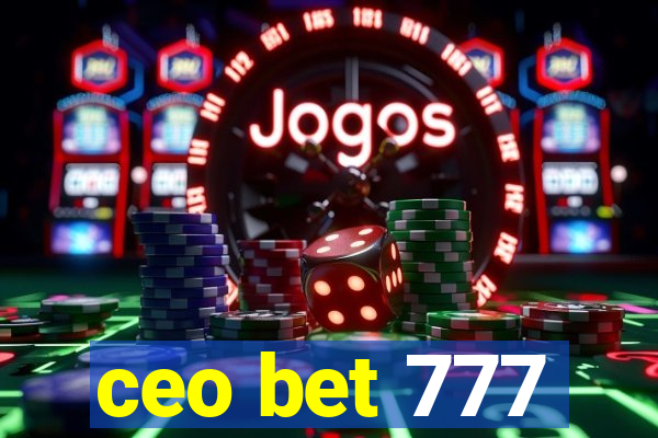 ceo bet 777